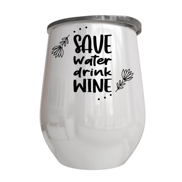 Save Water Wine Tumbler | Personalised Printed