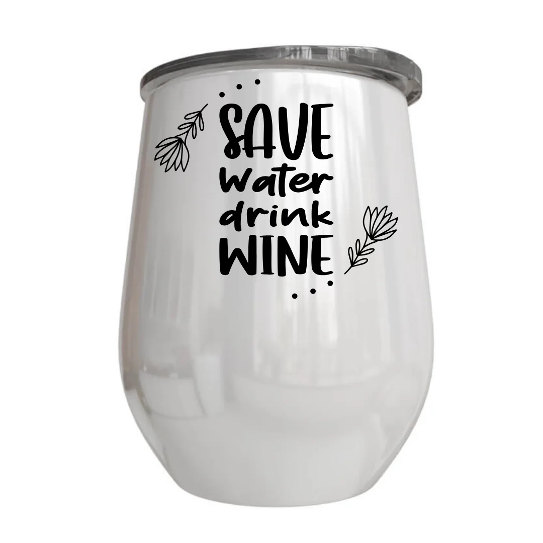 Save Water Wine Tumbler | Personalised Printed