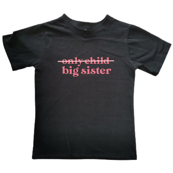 Only Child to Big Sister | Custom Printed Kids T-shirt