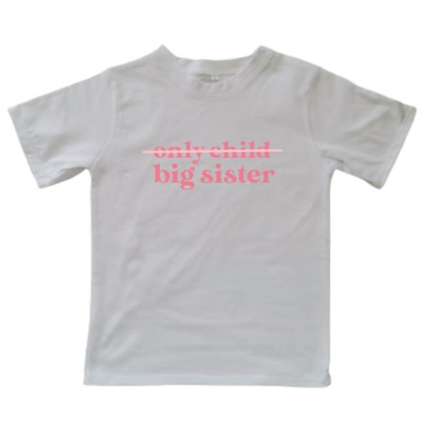 Only Child to Big Sister | Custom Printed Kids T-shirt