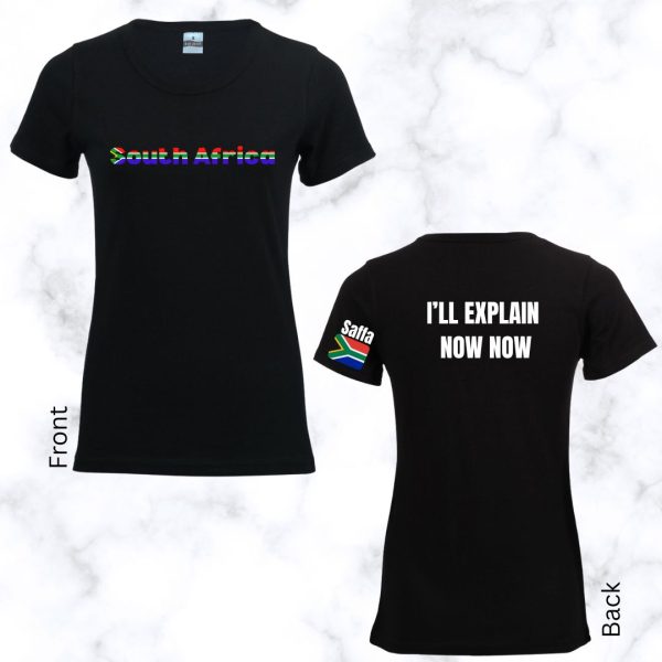 I’ll Explain Now Now T-shirt #SAFFA