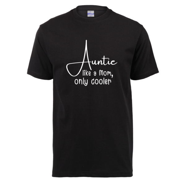 Auntie... like a mom only cooler