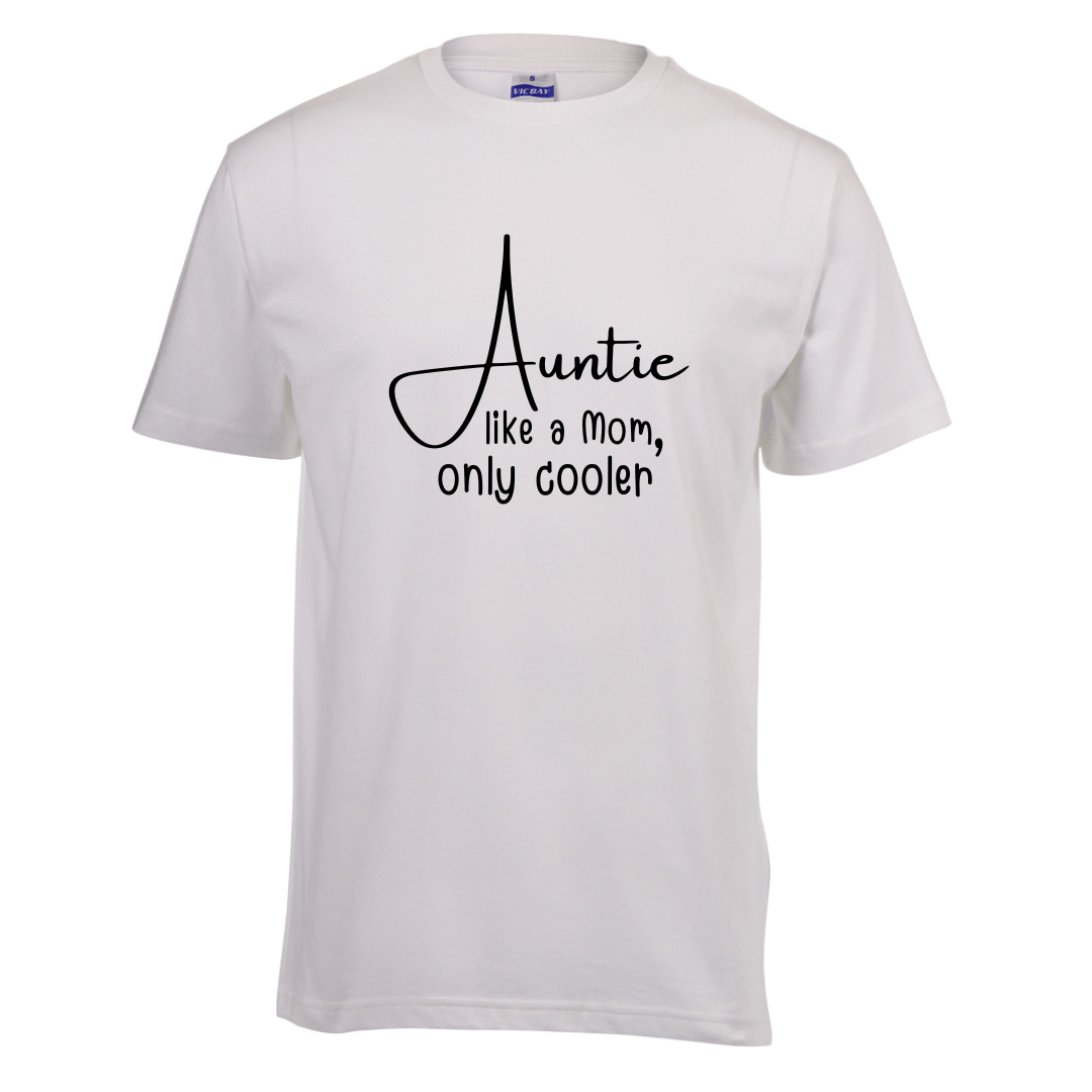 Auntie... like a mom only cooler