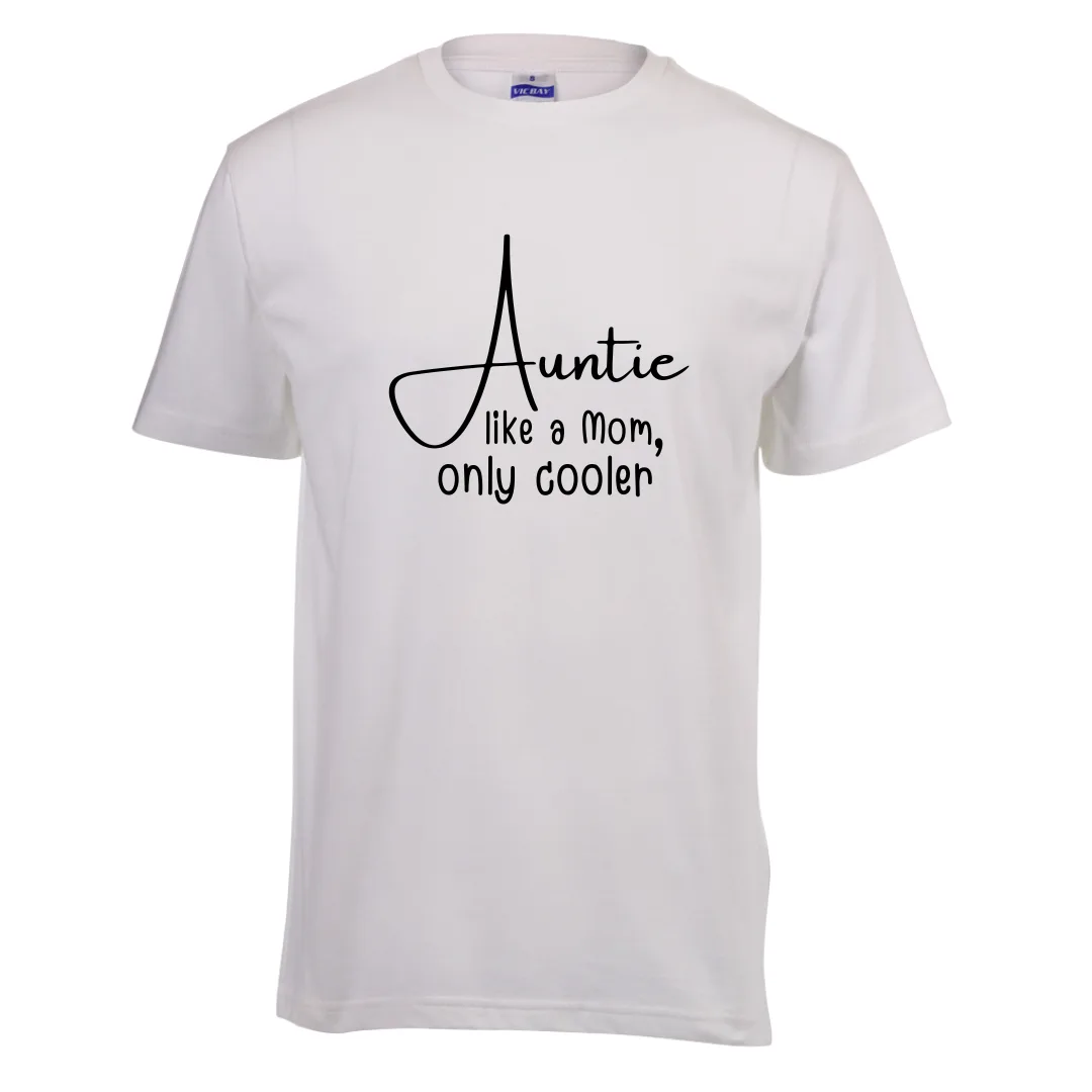 Auntie... like a mom only cooler