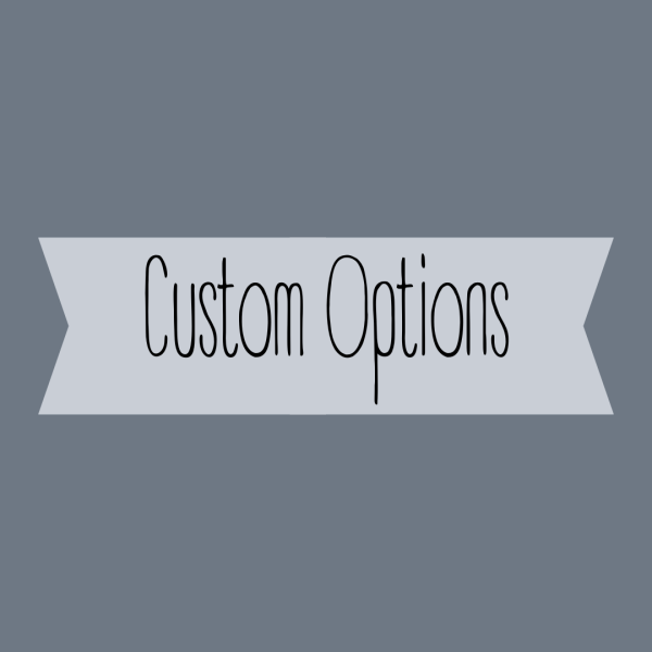 Custom Design Options