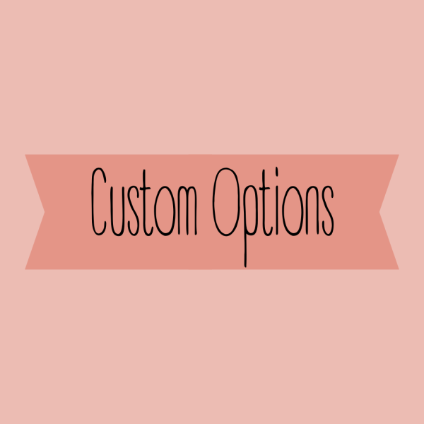 Custom Design Options