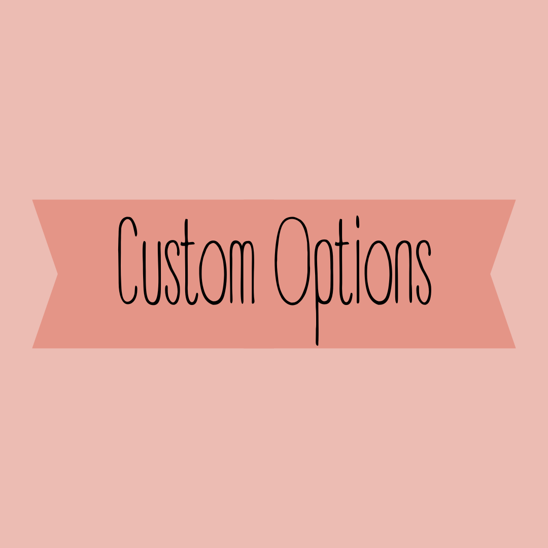 Custom Design Options