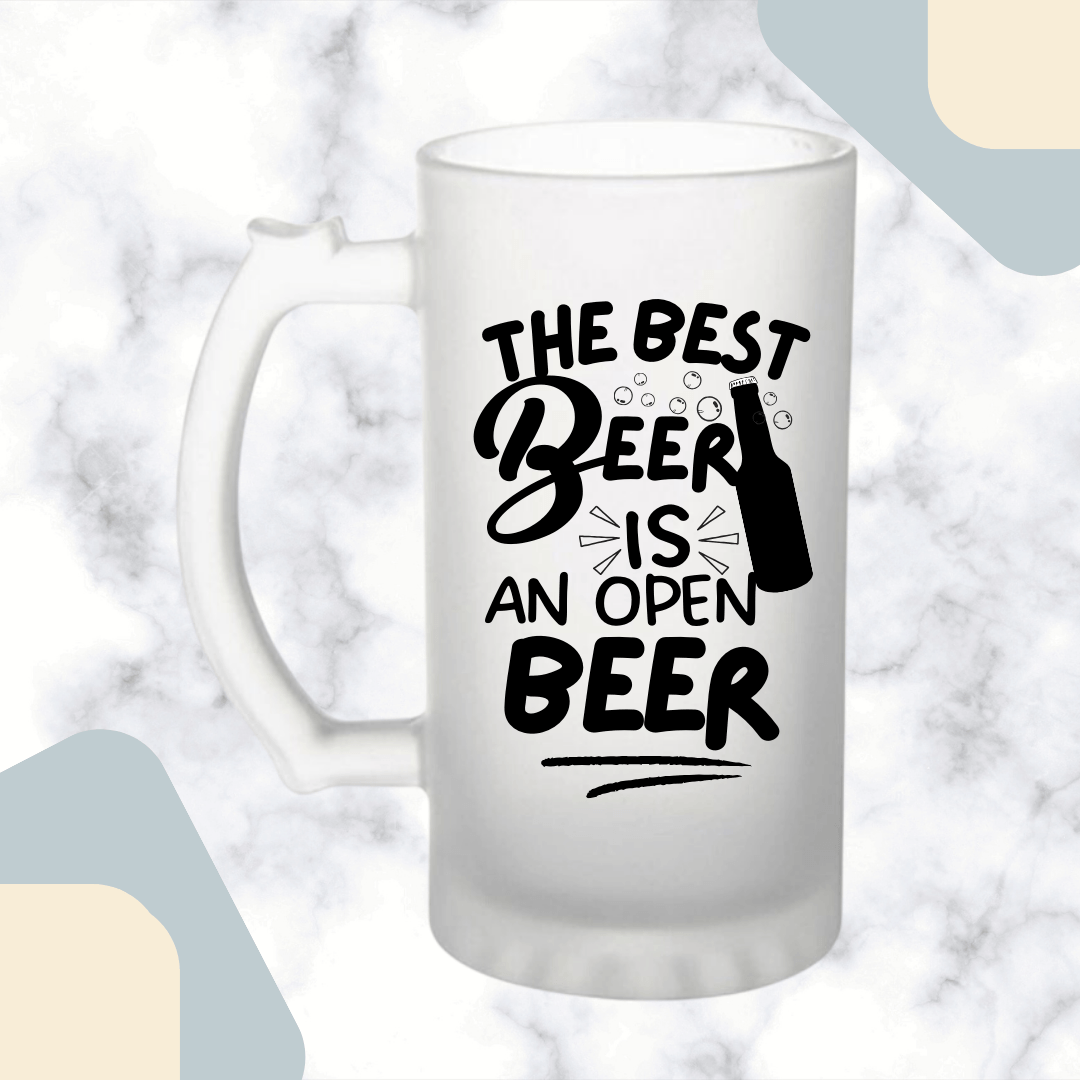 The Best Beer Is An Open Beer Frosted Beer Mug