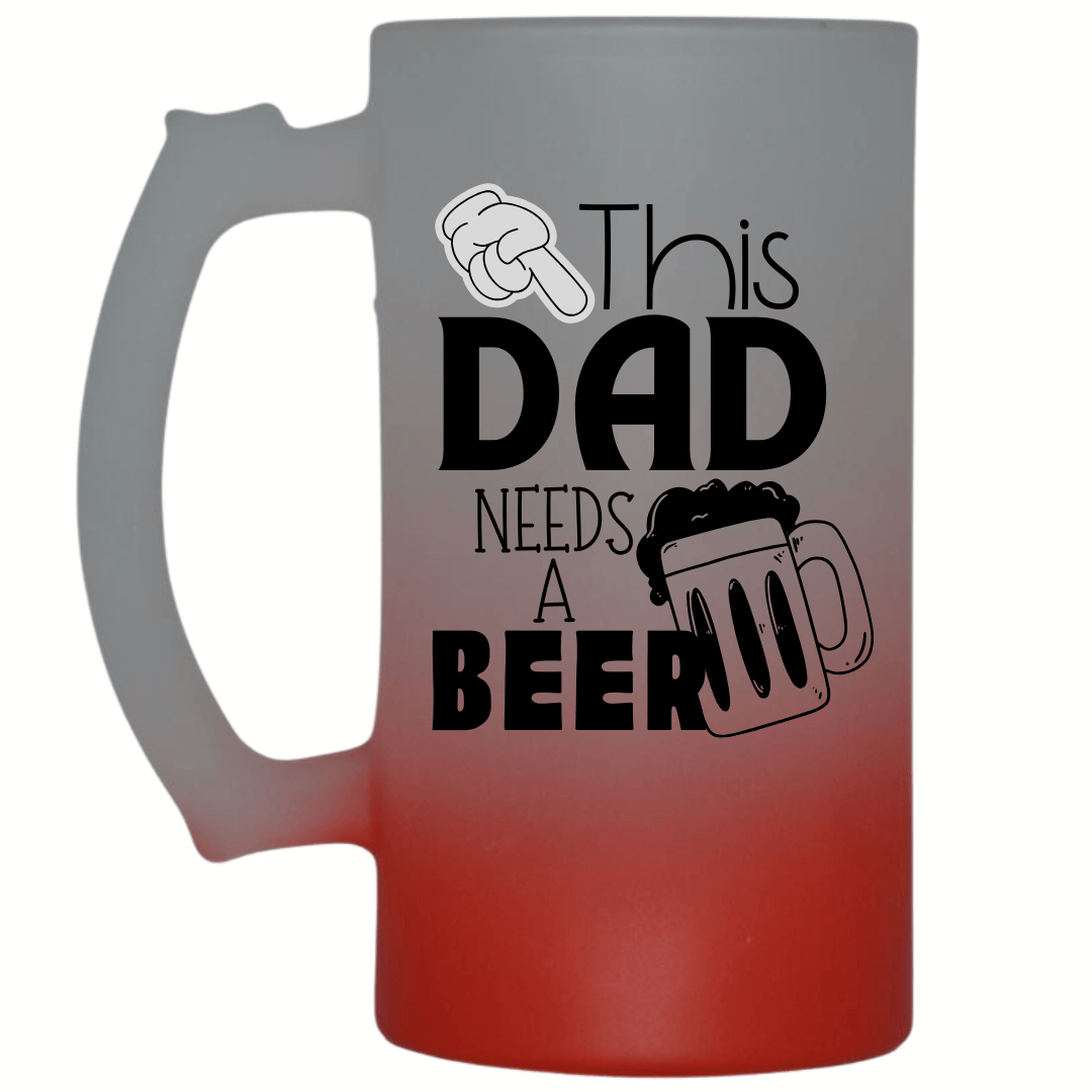 This Dad Needs a Beer Frosted Beer Mug