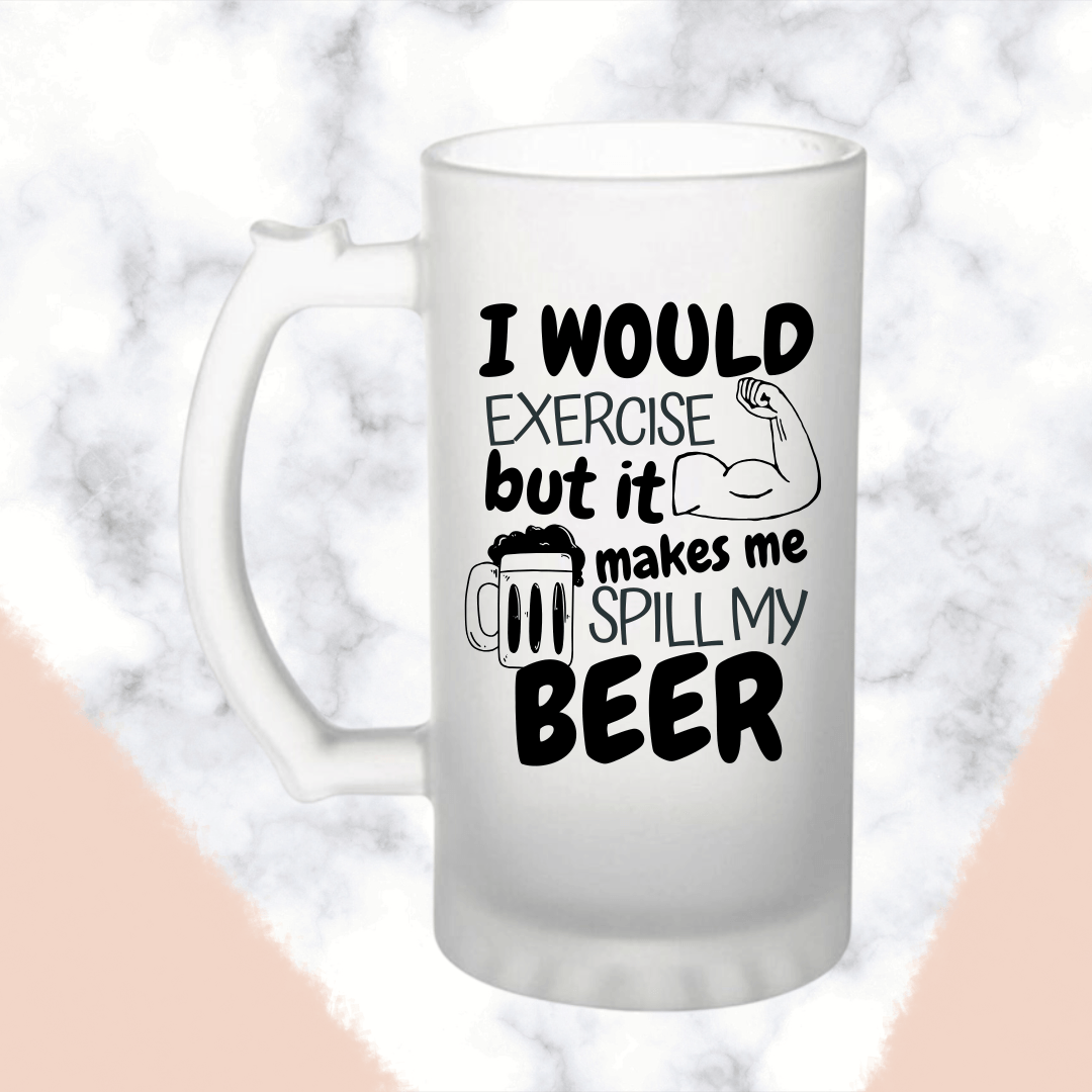 I Would Exercise But... Frosted Beer Mug
