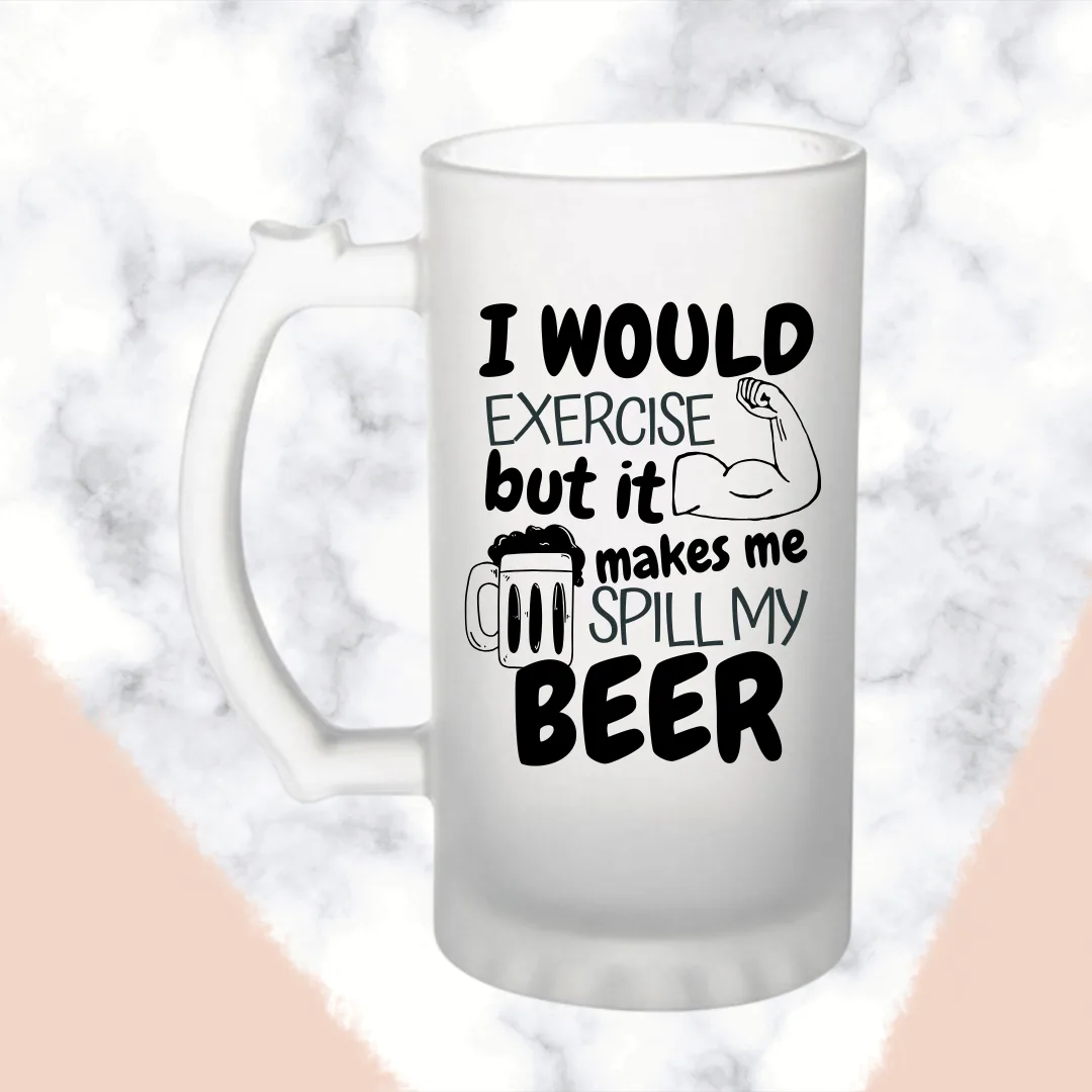 I Would Exercise But... Frosted Beer Mug