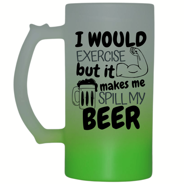 I Would Exercise But... Frosted Beer Mug