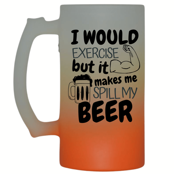 I Would Exercise But... Frosted Beer Mug
