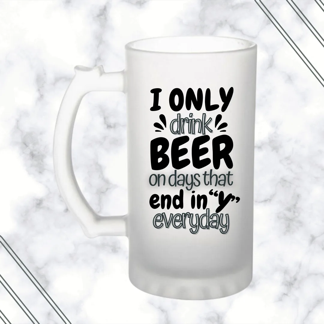Days That End With 'Y' Frosted Beer Mug