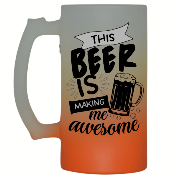 This Beer is Making Me Awesome Frosted Beer Mug