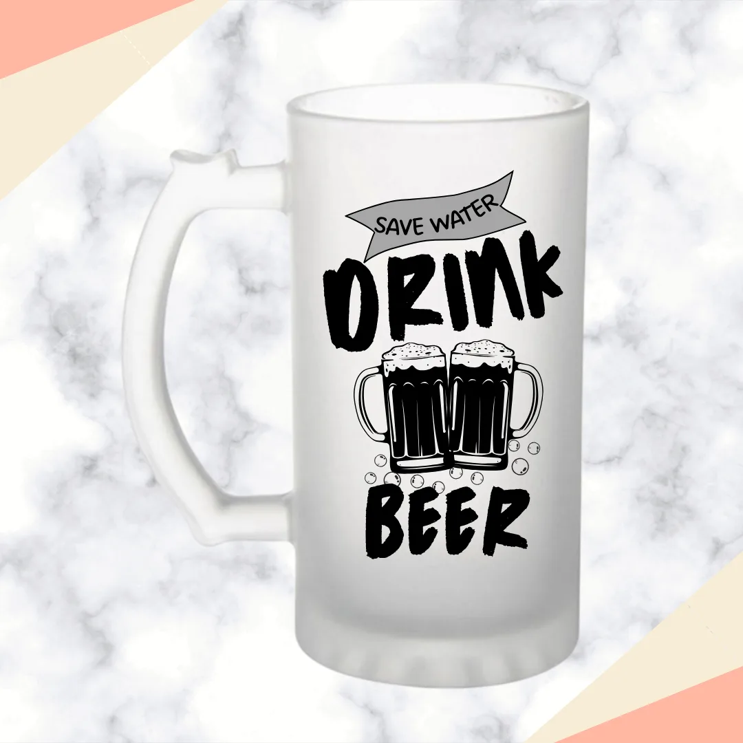 Save Water Drink Beer Frosted Beer Mug