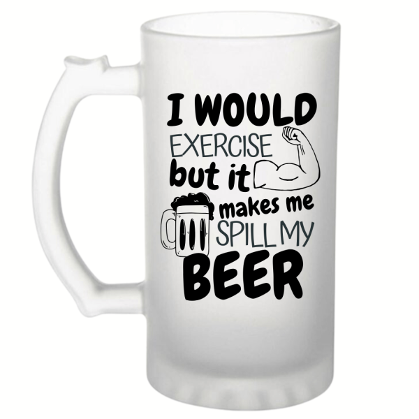 I Would Exercise But... Frosted Beer Mug
