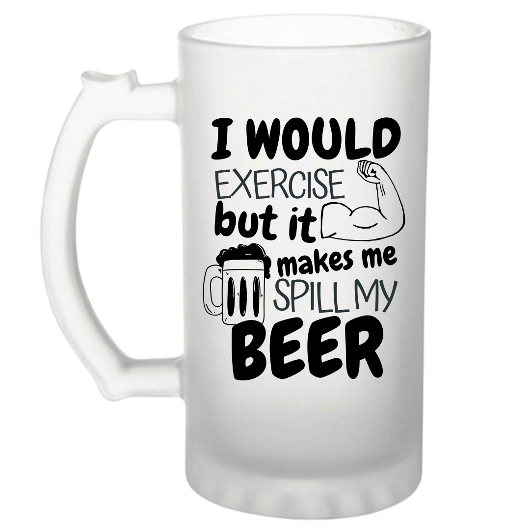 I Would Exercise But... Frosted Beer Mug