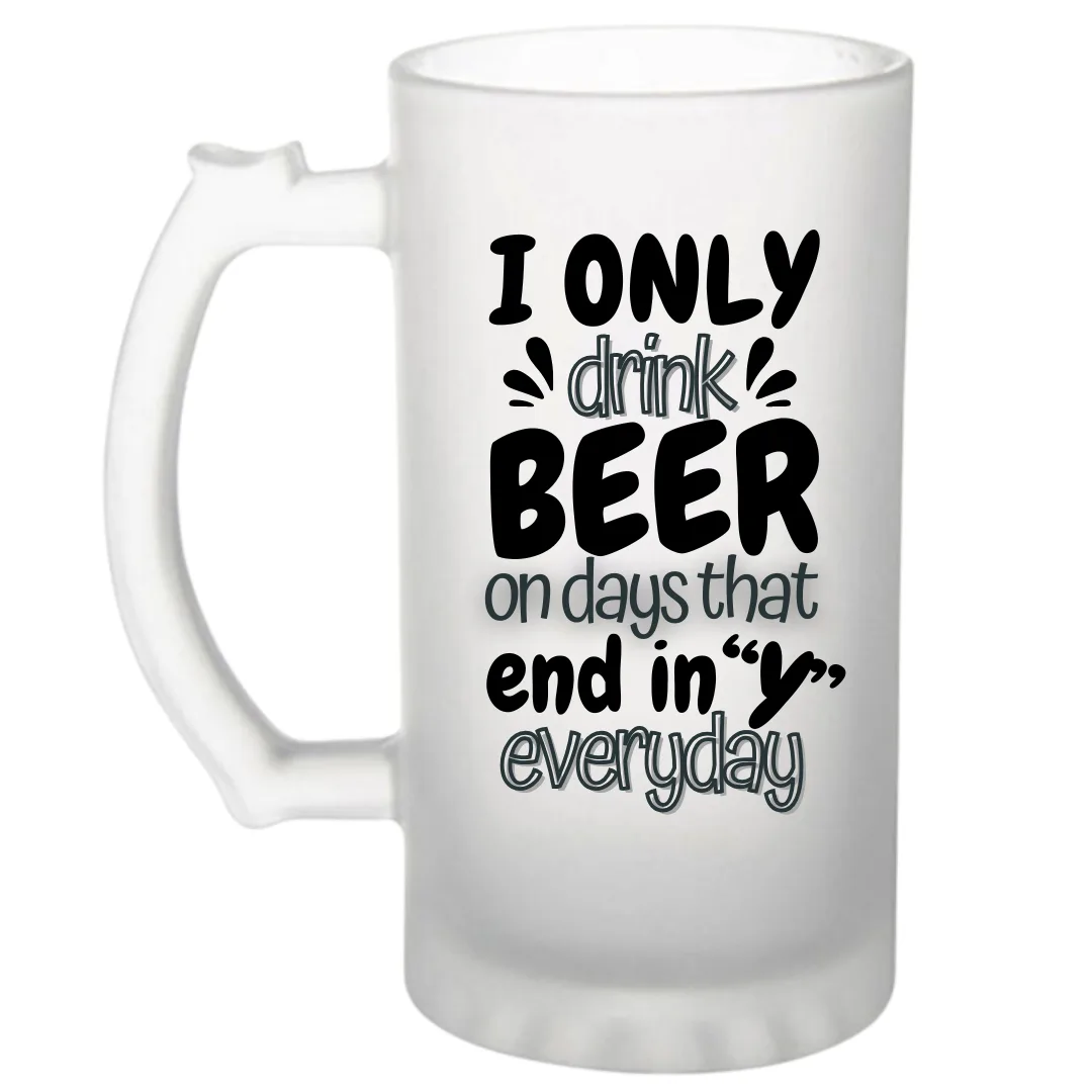 Days That End With 'Y' Frosted Beer Mug