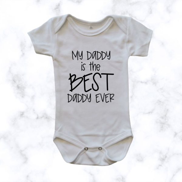 Best Daddy ever | Custom Printed Onesie