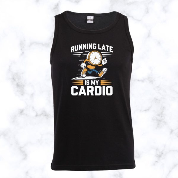 Running Late Is My Cardio Vest