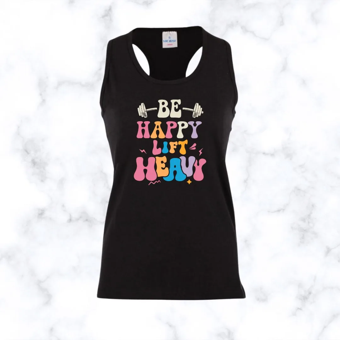 Be Happy Lift Heavy Gym Racerback
