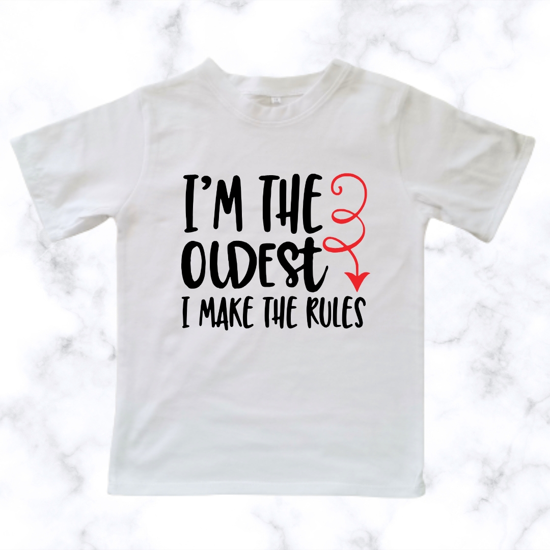 I make the Rule - I'm the Oldest - white ss