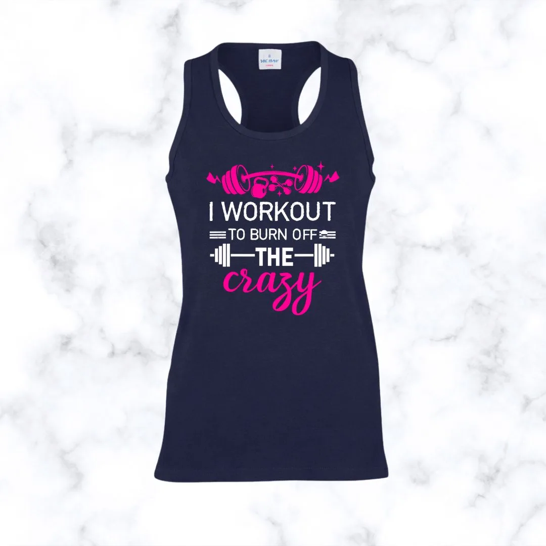 I Workout To Burn Of The Crazy | Racerback