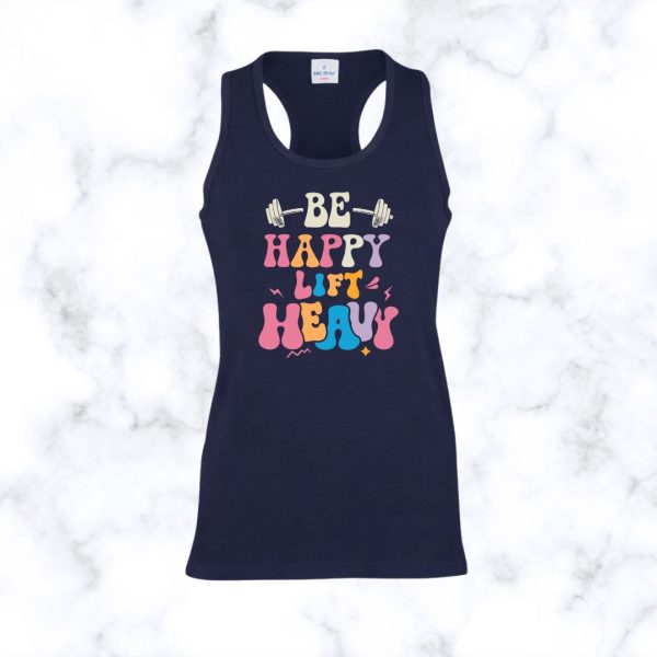 Be Happy Lift Heavy Gym Racerback