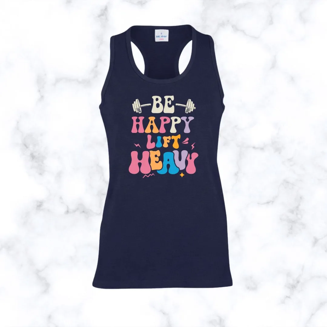 Be Happy Lift Heavy Gym Racerback