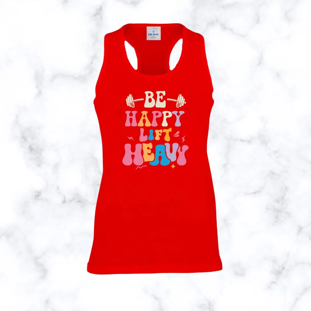 Be Happy Lift Heavy Gym Racerback