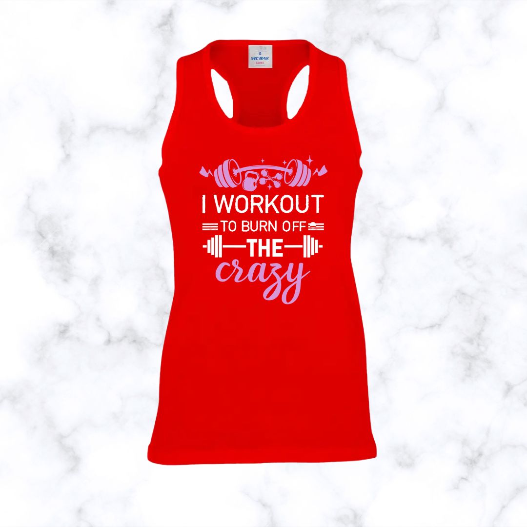 I Workout To Burn Of The Crazy | Racerback