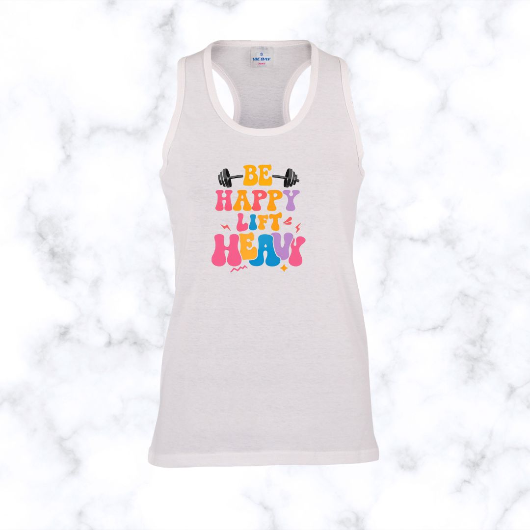 Be Happy Lift Heavy Gym Racerback