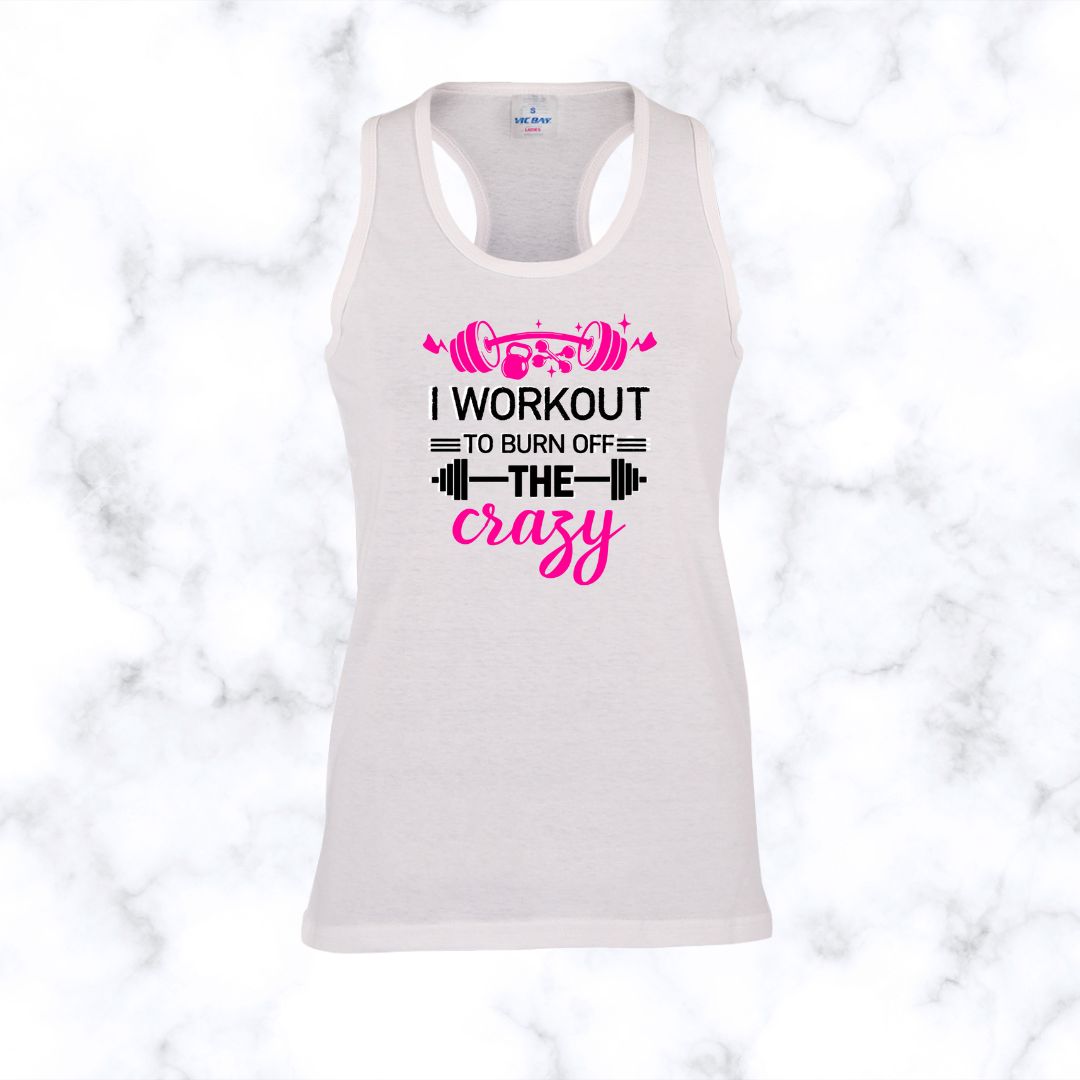 I Workout To Burn Of The Crazy | Racerback