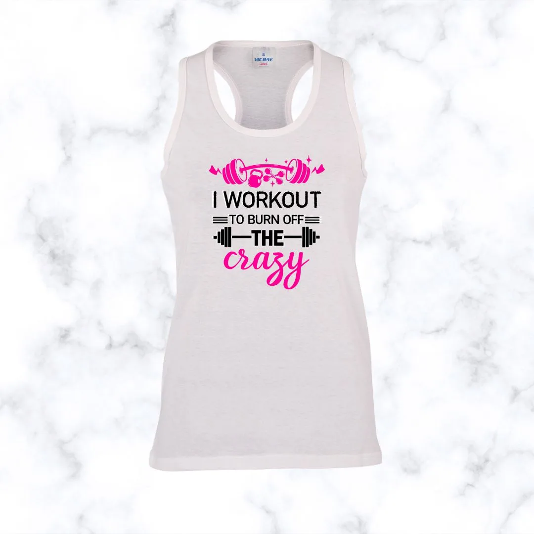I Workout To Burn Of The Crazy | Racerback