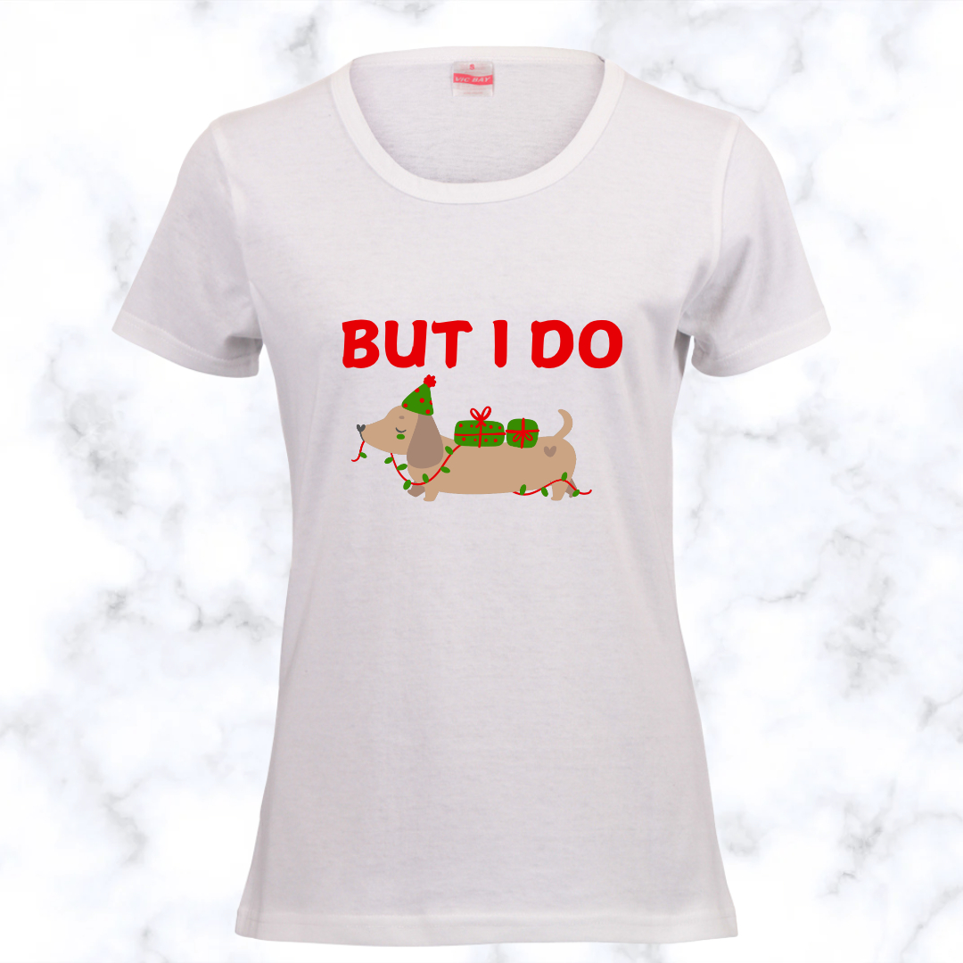 But I do – Christmas Adult T-Shirt